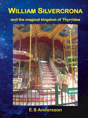 cover image of William Silvercrona and the magical kingdom of Thyrridea
